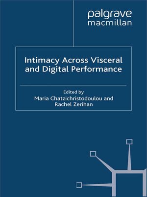 cover image of Intimacy Across Visceral and Digital Performance